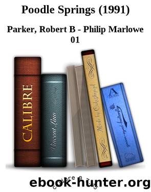 Poodle Springs (1991) by Robert B - Philip Marlowe 01 Parker