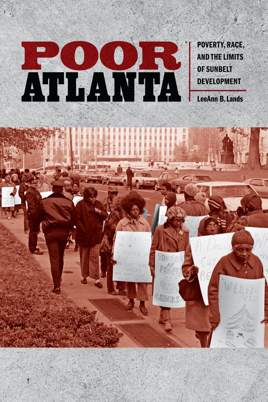 Poor Atlanta: Poverty, Race, and the Limits of Sunbelt Development by LeeAnn B. Lands