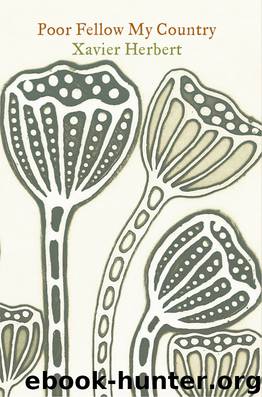 Poor Fellow My Country by Xavier Herbert