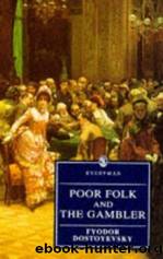 Poor Folk and the Gambler by Fyodor Dostoevsky