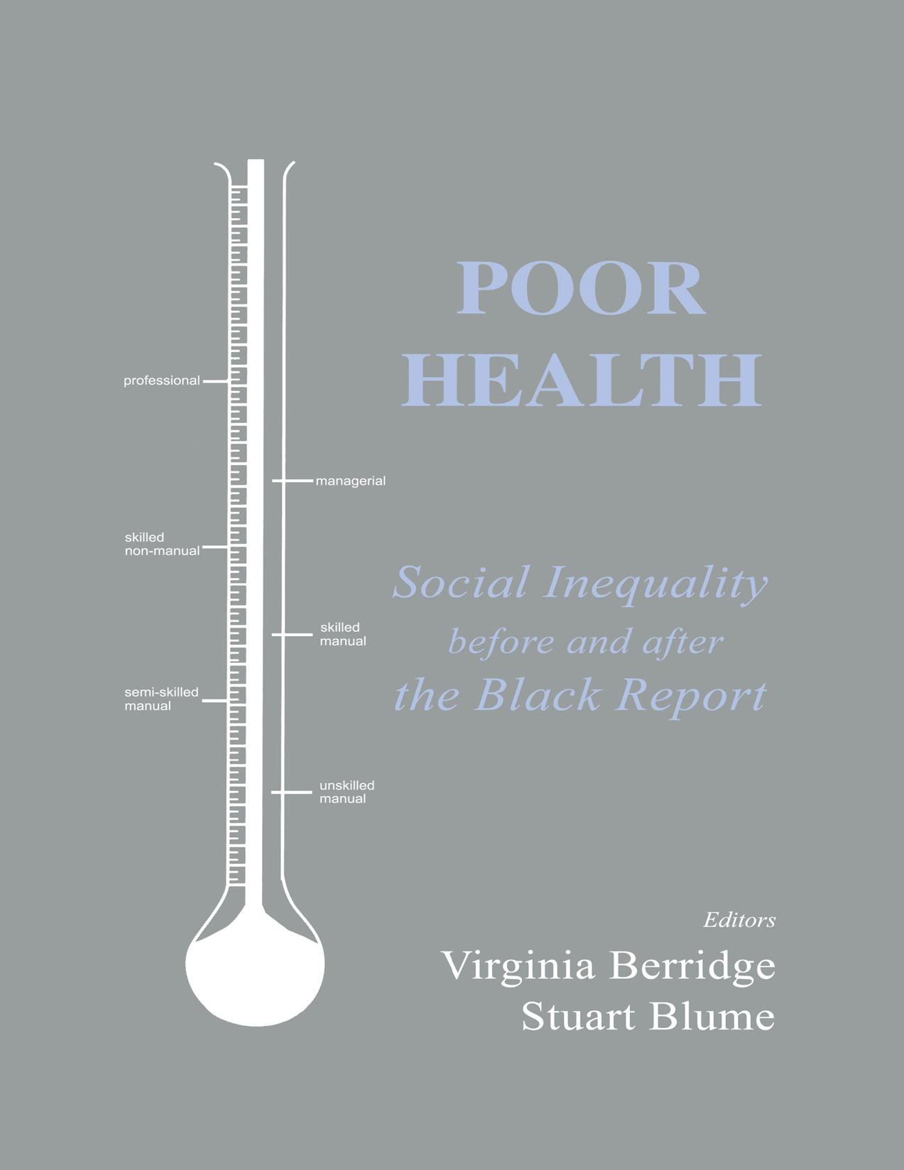 Poor Health: Social Inequality before and after the Black Report (British Politics and Society) by Virginia Berridge (editor) Stuart Blume (editor)