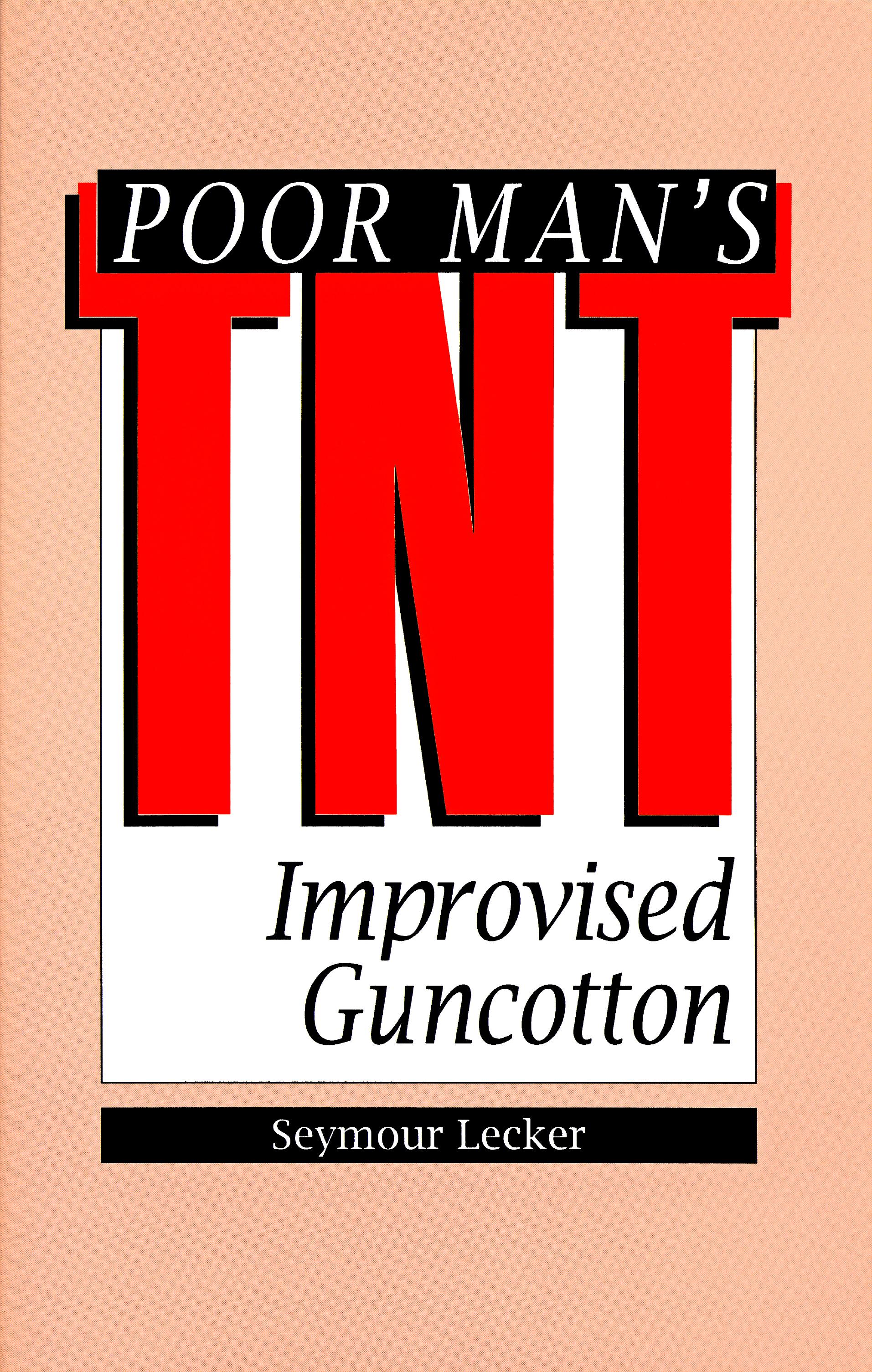 Poor Man's TNT: Improvised Guncotton by Seymour Lecker