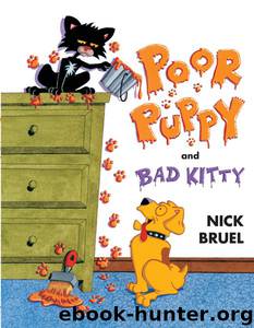 Poor Puppy and Bad Kitty by Nick Bruel