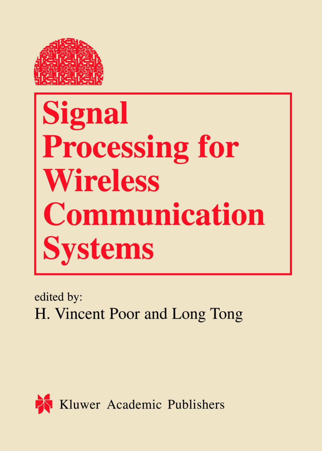Poor, Tong by Signal Processing for Wireless Communication Systems