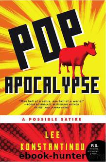 Pop Apocalypse: A Possible Satire by Lee Konstantinou