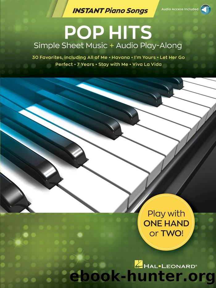 Pop Hits - Instant Piano Songs: Simple Sheet Music + Audio Play-Along by Hal Leonard Corporation