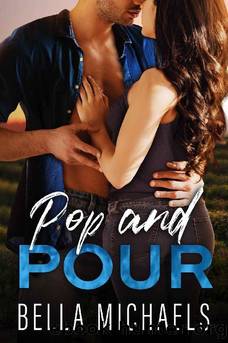Pop and Pour: A Grumpy Hero Small Town Romance (Grado Valley Vineyards) by Bella Michaels