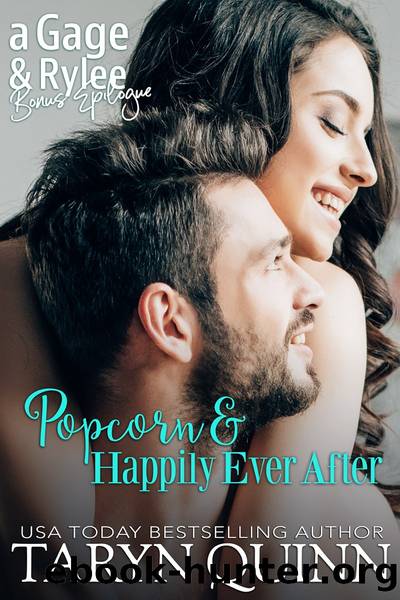 Popcorn & HEA: a Gage & Rylee Bonus Epliogue by Taryn Quinn
