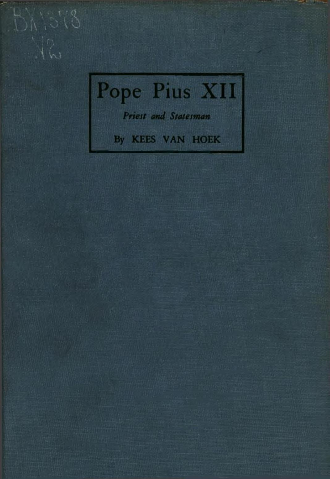 Pope Pius XII, Priest And Statesman: A Biography by Kees Van Hoek; Michael J. Browne