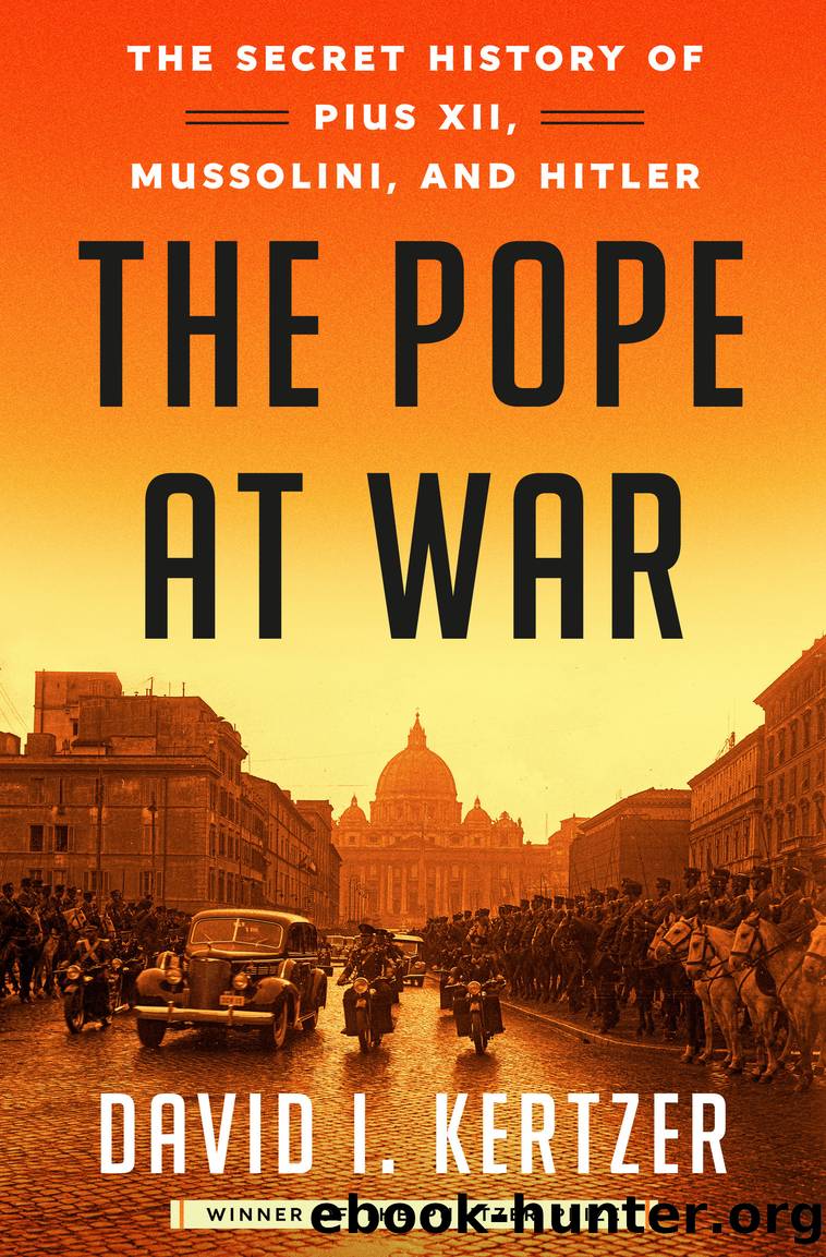 Pope at War : The Secret History of Pius XII, Mussolini, and Hitler (9780812989953) by Kertzer David I