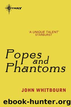 Popes and Phantoms by John Whitbourn