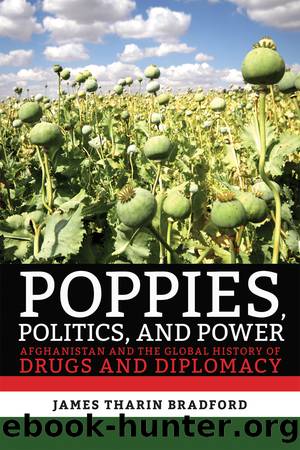 Poppies, Politics, and Power by Bradford James Tharin;