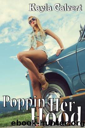 Poppin' Her Hood (Deflowering Virgin Erotica) by Kayla Calvert
