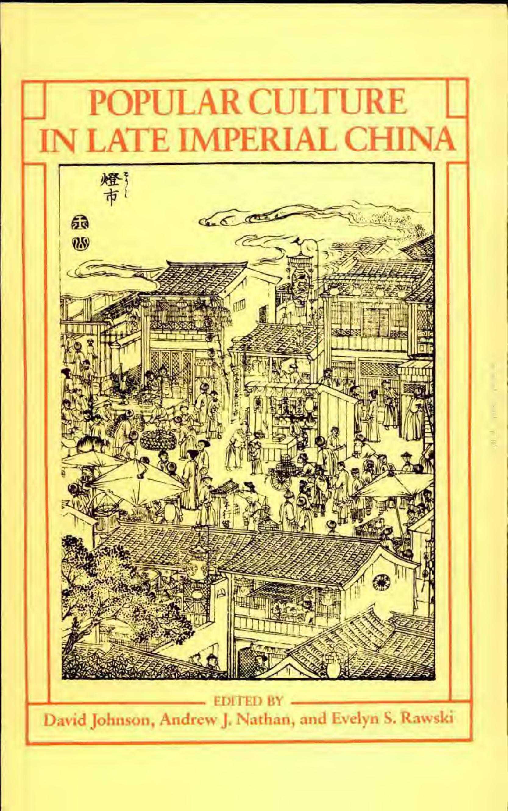 Popular Culture in Late Imperial China by David Johnson Andrew James Nathan Evelyn S. Rawski (eds.)