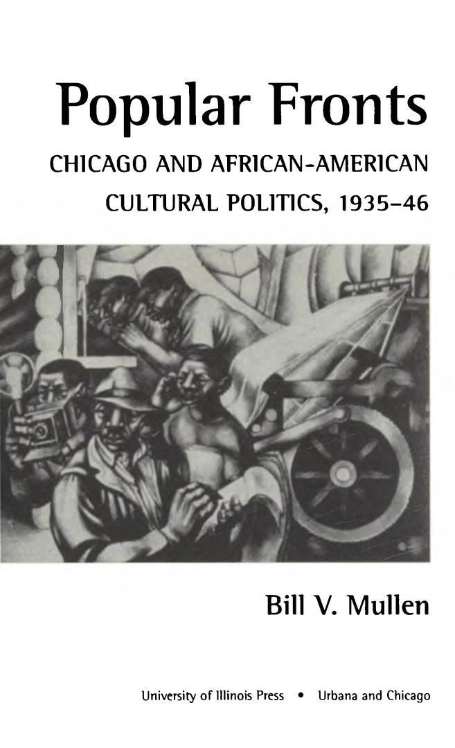 Popular Fronts: Chicago and African-American Cultural Politics, 1935-46 by Bill V. Mullen