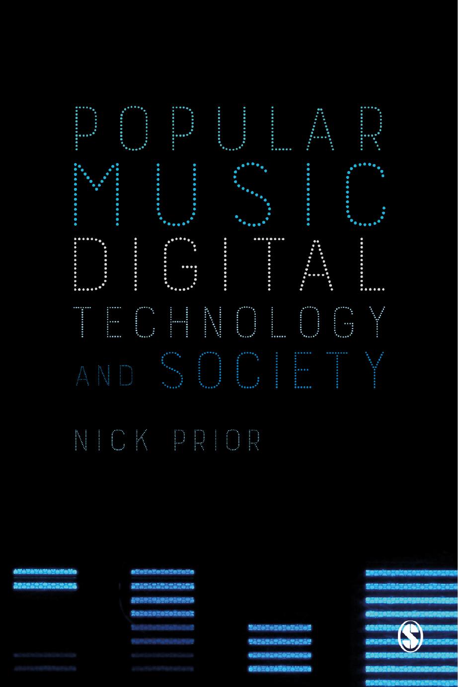 Popular Music: Digital Technology and Society by Prior Nick