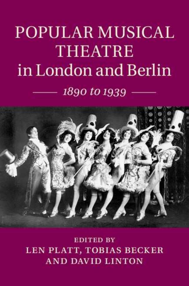 Popular Musical Theatre in London and Berlin: 1890 to 1939 by Len Platt Tobias Becker David Linton