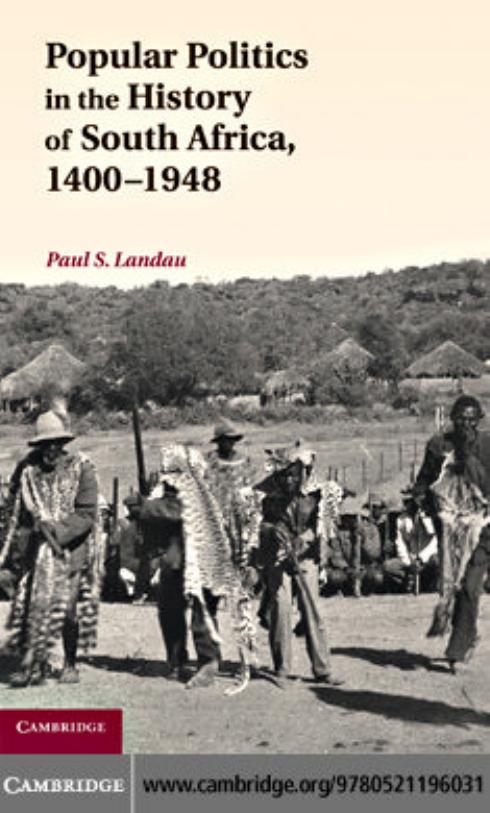 Popular Politics in the History of South Africa, 1400-1948 by Paul S. Landau