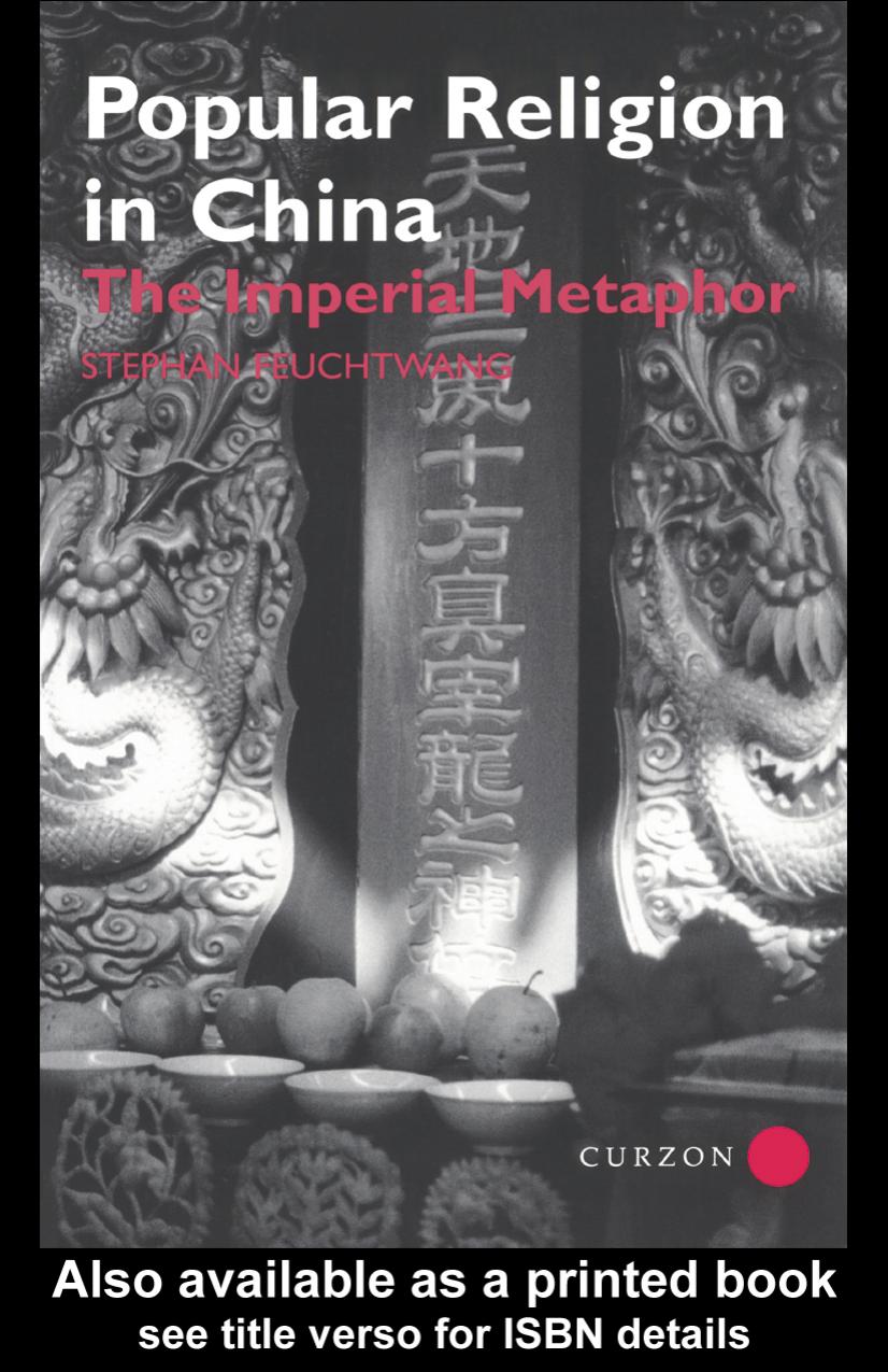 Popular Religion in China: The Imperial Metaphor by Step Feuchtwang