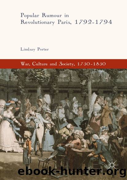 Popular Rumour in Revolutionary Paris, 1792â1794 by Lindsay Porter