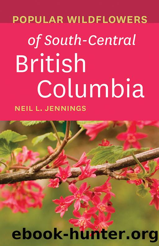 Popular Wildflowers of South-Central British Columbia by Neil L. Jennings