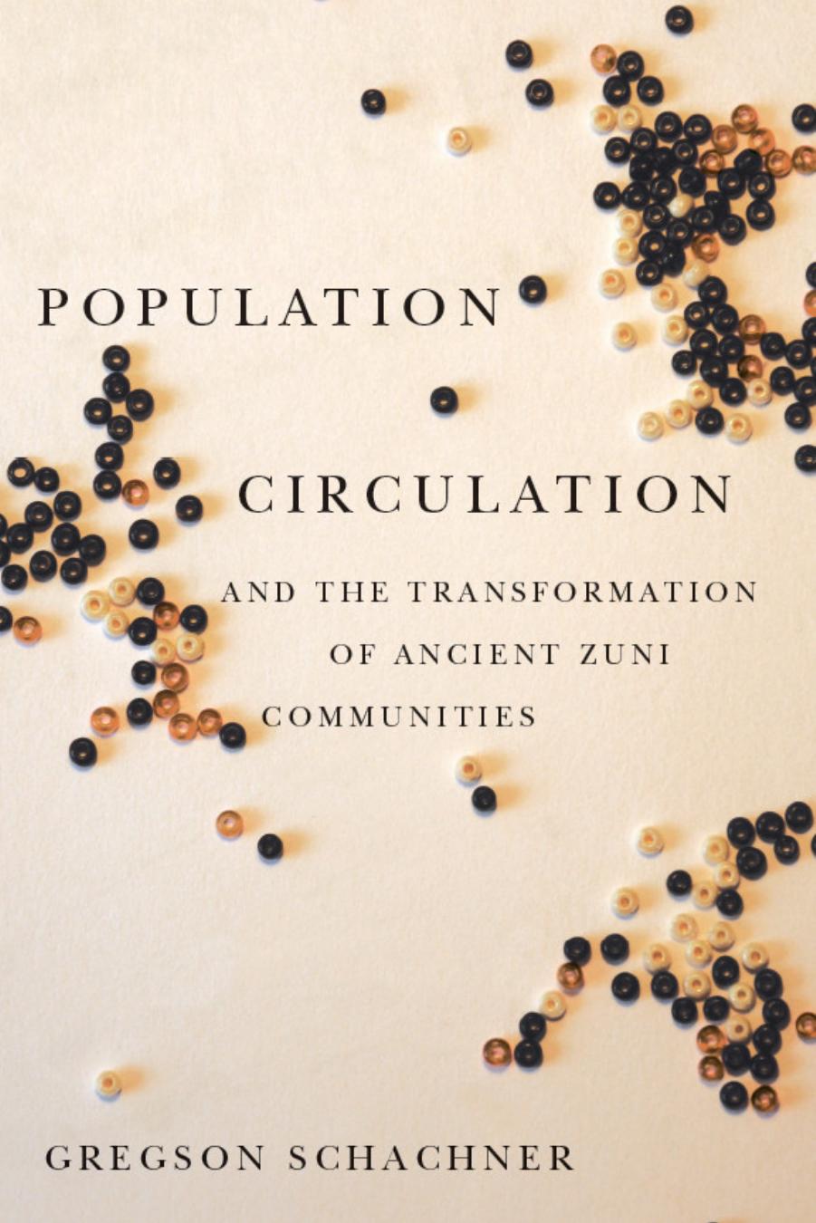 Population Circulation and the Transformation of Ancient Zuni Communities by Gregson Schachner