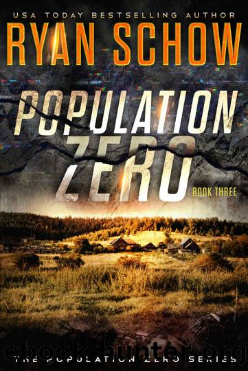 Population Zero: Book 3: A Post-Apocalyptic Cyber Thriller (The Population Zero Trilogy) by Ryan Schow