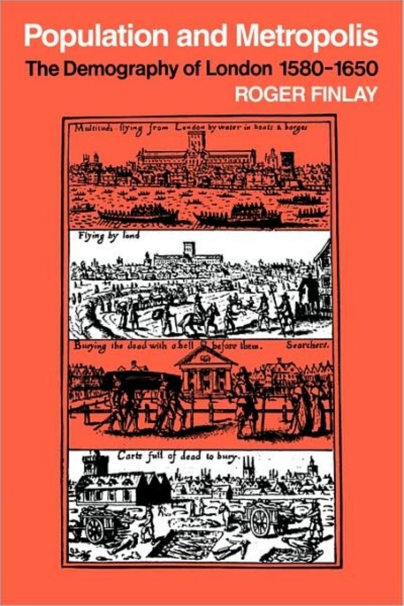 Population and Metropolis: The Demography of London 1580-1650 by Roger Finlay