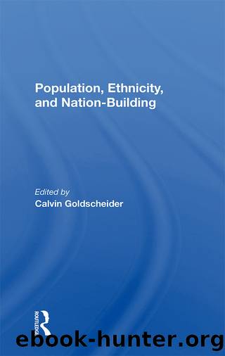 Population, Ethnicity, And Nation-building by Calvin Goldscheider