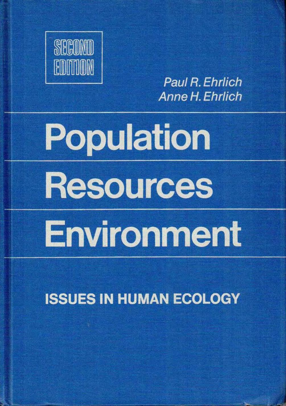 Population, Resources, Environment: Issues in Human Ecology by Paul R. Ehrlich & Anne H. Ehrlich