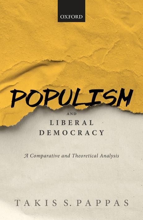 Populism and Liberal Democracy: A Comparative and Theoretical Analysis by TAKIS S. PAPPAS