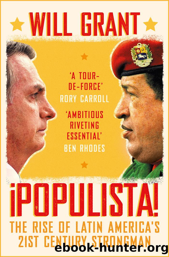 Populista: The Rise of Latin America's 21st Century Strongman by Will Grant