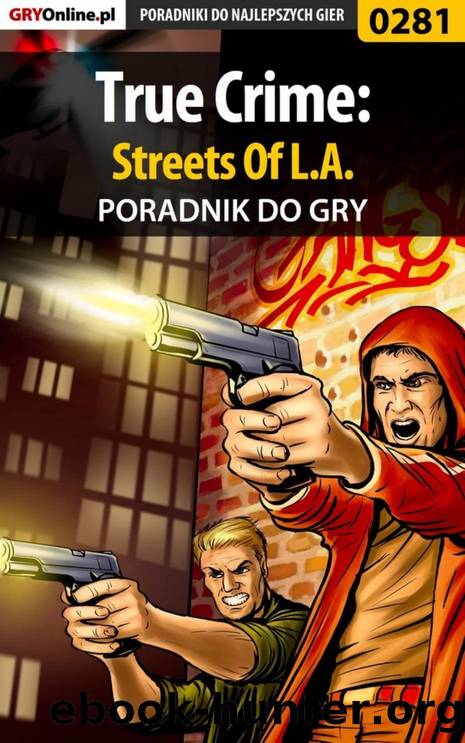Poradnik Gry-OnLine do gry True Crime: Streets of L.A. by Artur „Arthek” Dąbrowski