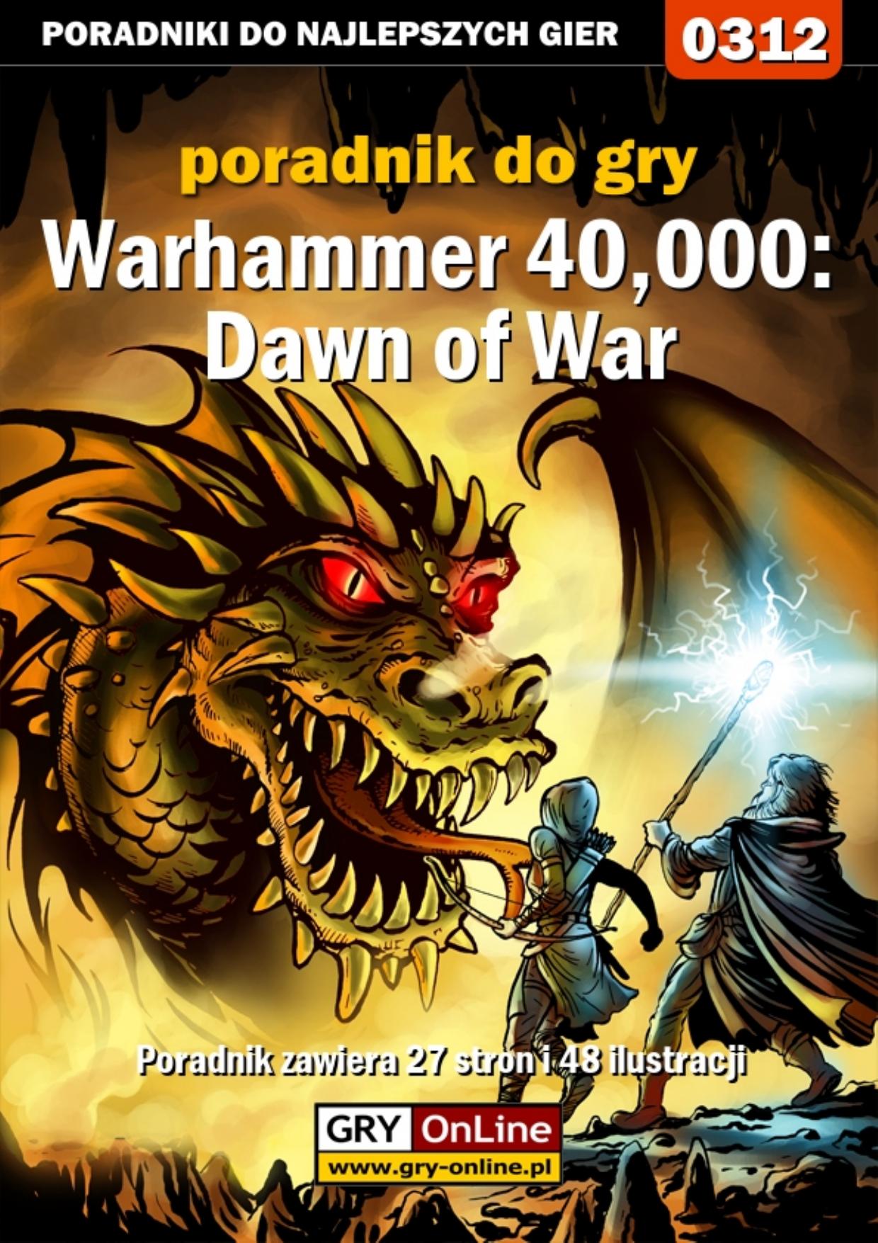 Poradnik Gry-OnLine do gry Warhammer 40,000: Dawn of War by Artur „Roland” Dąbrowski