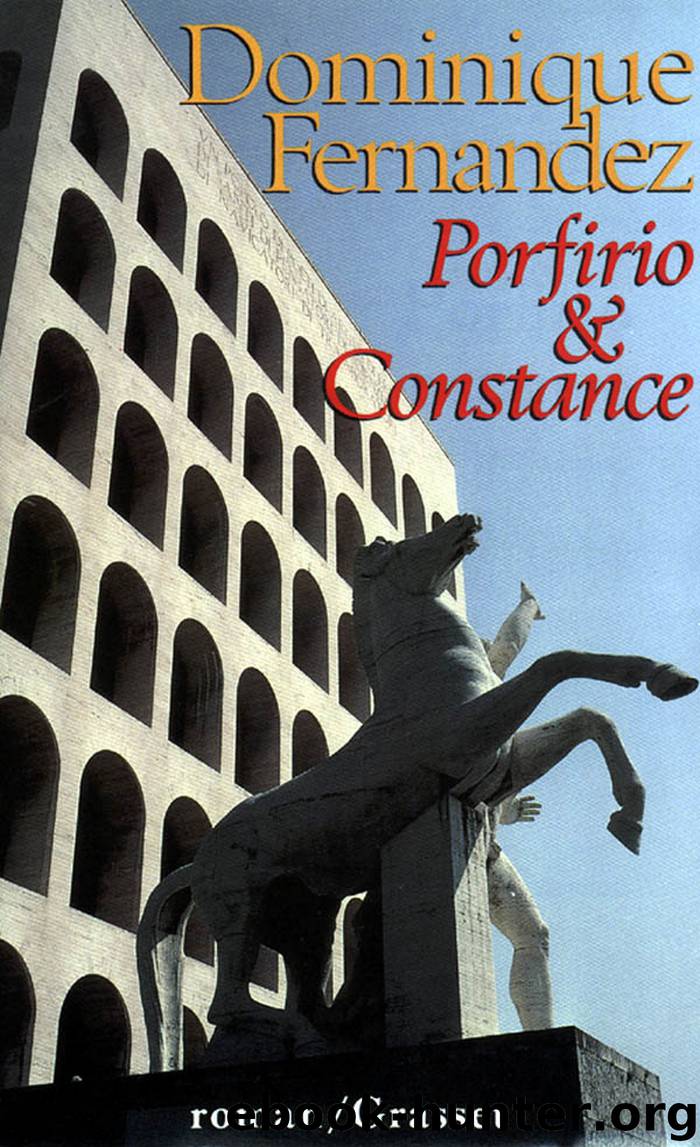 Porfirio et Constance by Dominique Fernandez de l'Académie française