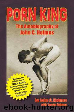 Porn King: The Autobiography of John C. Holmes by Holmes John & Laurie Holmes