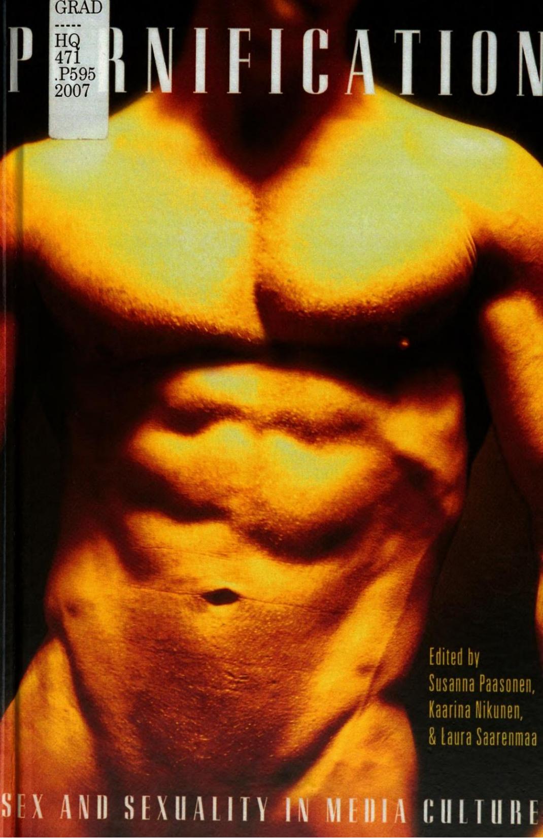 Pornification: Sex and Sexuality in Media Culture by Susanna Paasonen; Kaarina Nikunen; Laura Saarenmaa