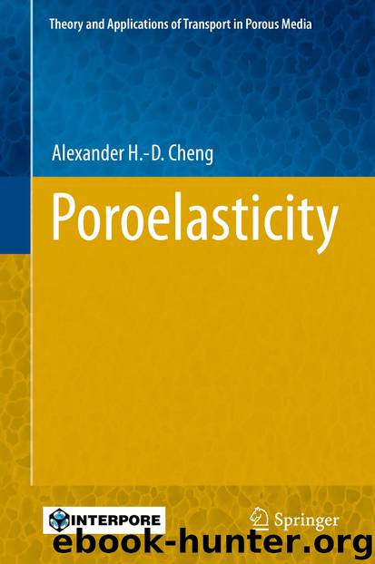 Poroelasticity by Alexander H.-D. Cheng