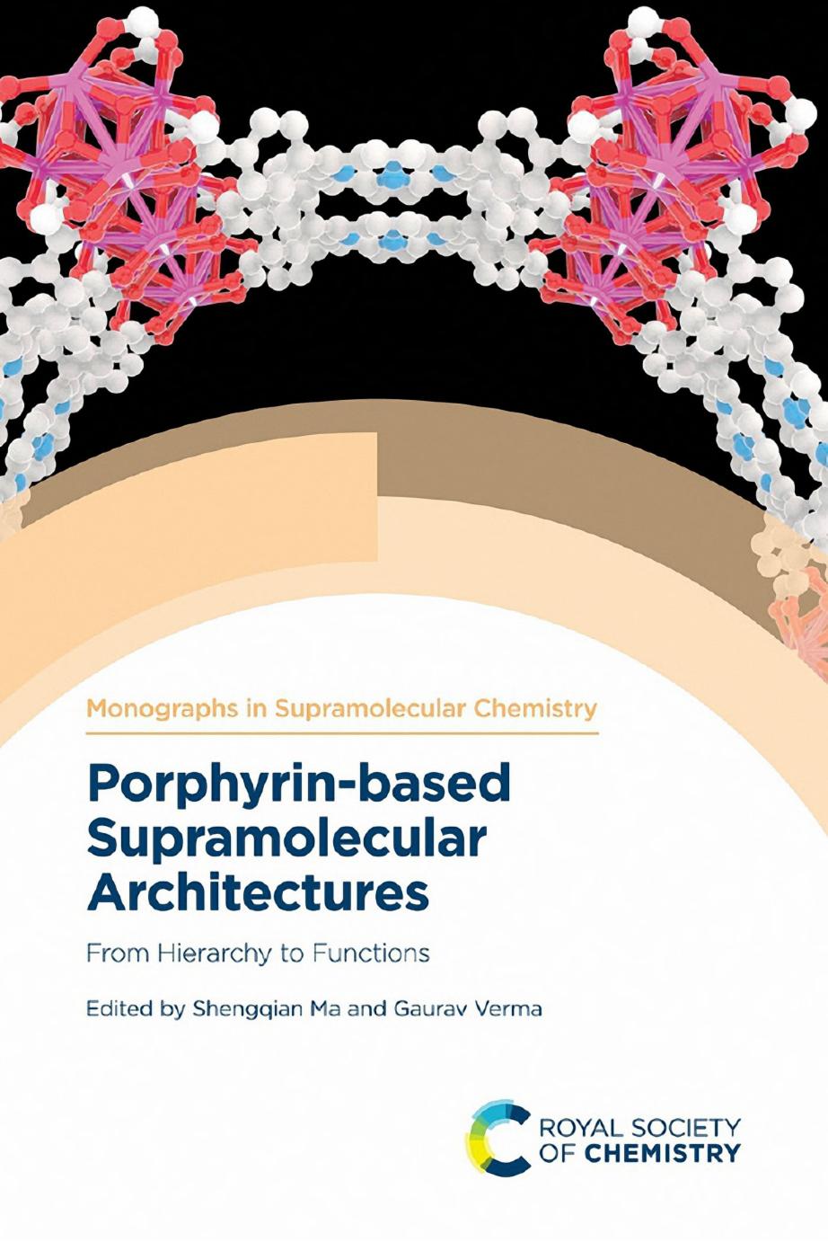 Porphyrin-based Supramolecular Architectures: From Hierarchy to Functions by Ma S. Verma G. (ed.)