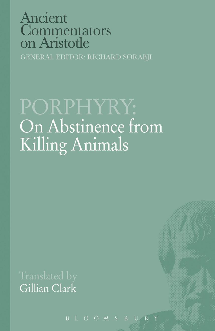 Porphyry: On Abstinence from Killing Animals by Aristotle 384-322 B.C.; Clark Gillian; Porphyry approximately 234-approximately 305