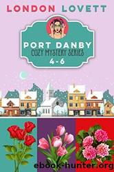 Port Danby Cozy Mystery 4-6 by London Lovett