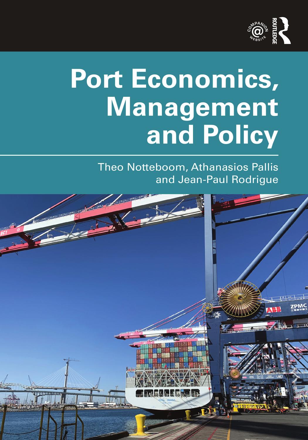 Port Economics, Management and Policy by Theo Notteboom & Athanasios Pallis & Jean-Paul Rodrigue