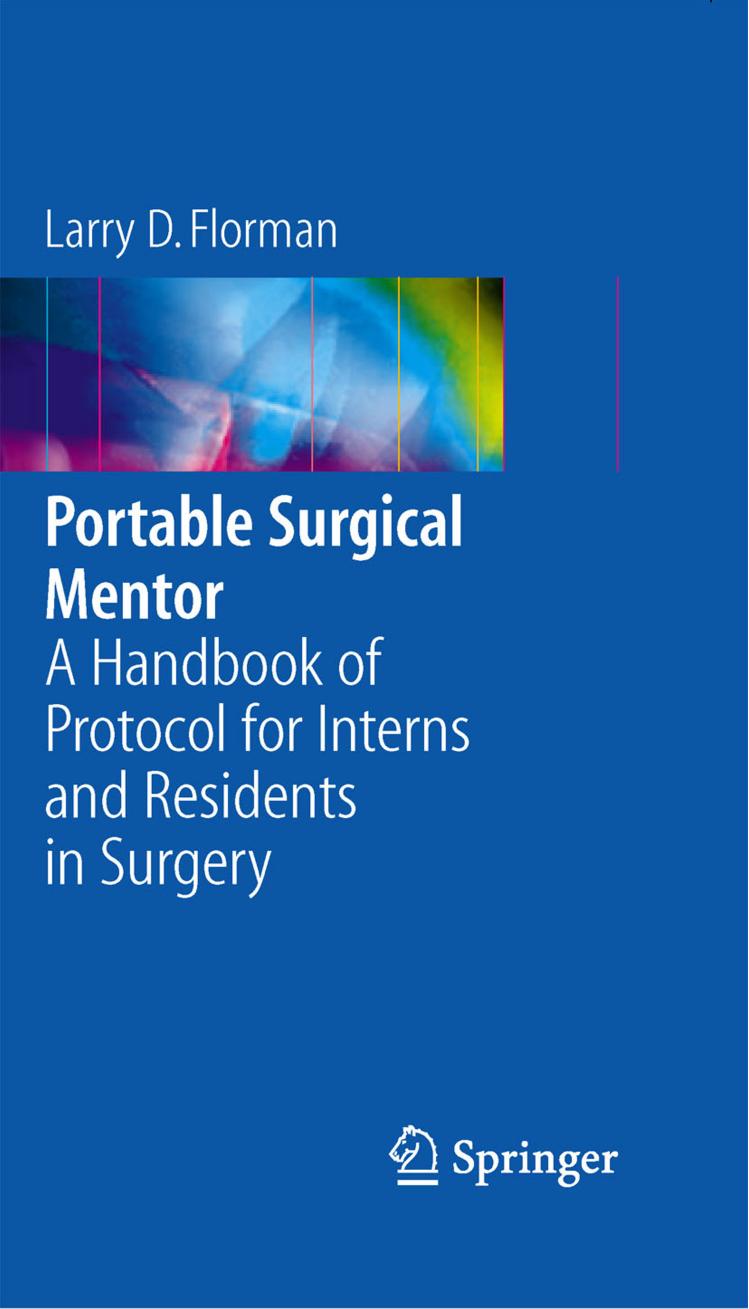 Portable Surgical Mentor: A Handbook of Protocol for Interns and Residents in Surgery by Larry D. Florman H.C. Jr Polk