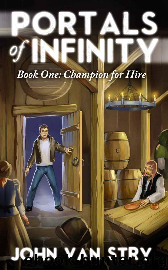 Portals of Infinity: Book One: Champion for Hire by Van Stry John