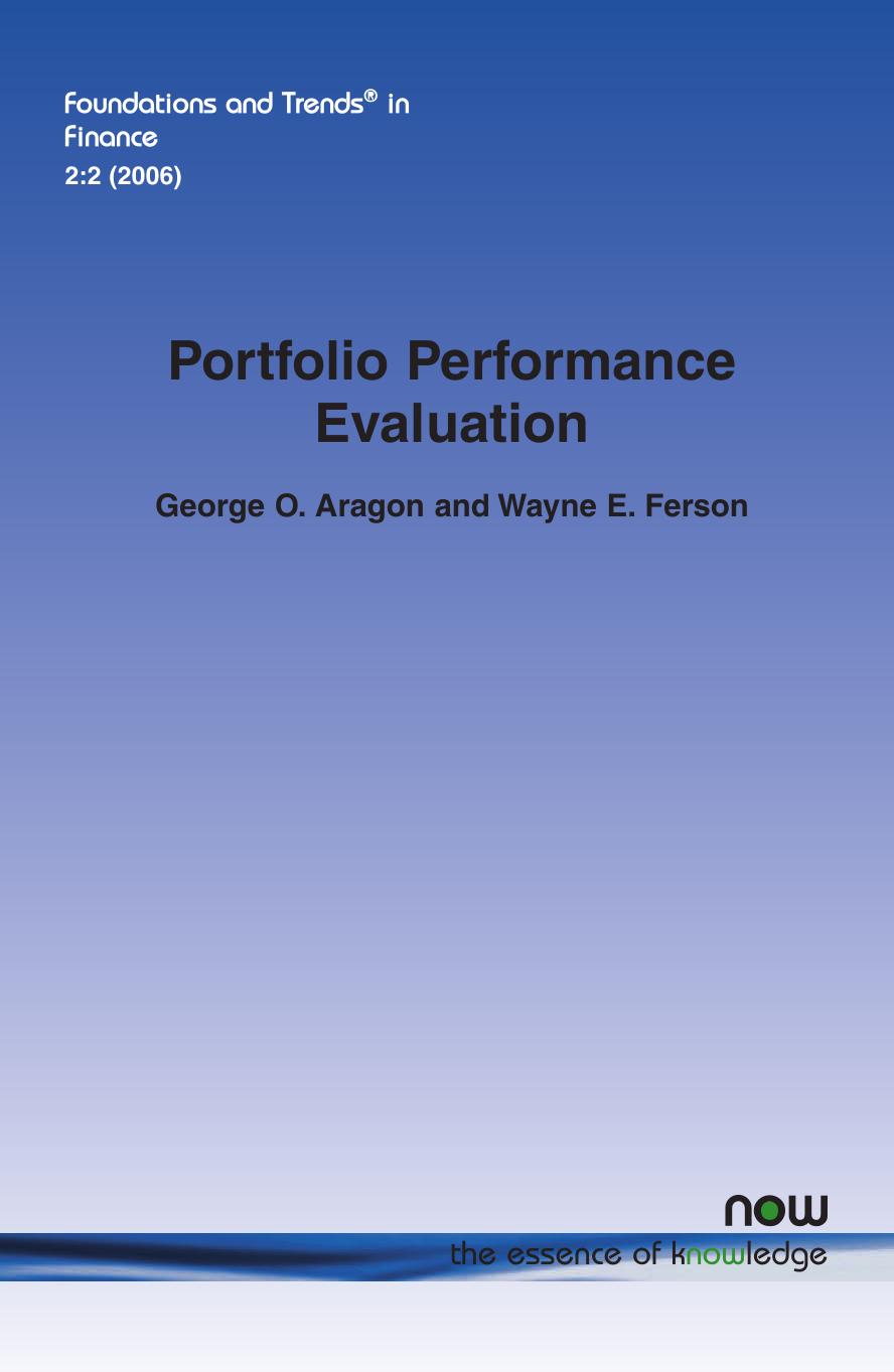 Portfolio Performance Evaluation (Foundations and Trends in Finance) by George O. Aragon Wayne E. Ferson