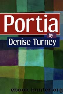 Portia by Denise Turney