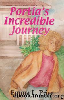 Portia's Incredible Journey by Emma L. Price