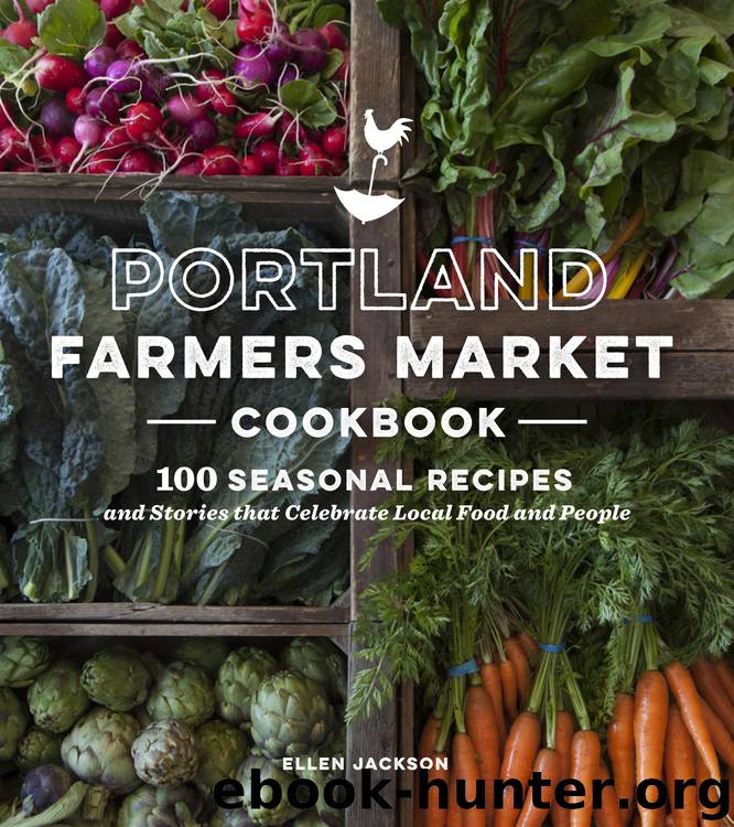 Portland Farmers Market Cookbook by Ellen Jackson