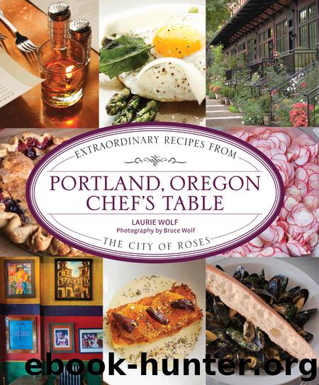 Portland, Oregon Chef's Table by Laurie Wolf