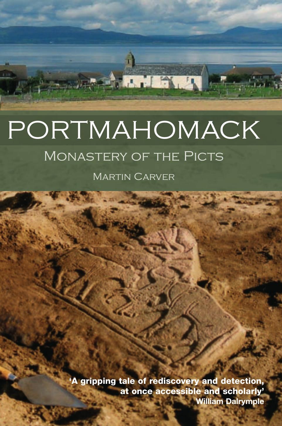 Portmahomack: A Pictish Academy in Northern Scotland by Martin Carver